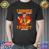Best I dance where the devil walks I fight what you fear skull firefighter T Unisex