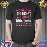 Best It Takes A Big Heart To Shape Little Minds Babysitter T- Unisex