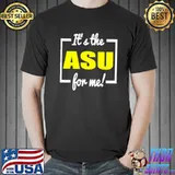 Best It’s The ASU For Me Shirt Unisex