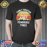 Best Pembroke Pines Family Vacation 2022 Matching T-Shirt Unisex
