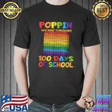 Best Poppin my way through 100 Days Of School - Pop it T-Shirt