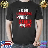 Best V Is For Video Games Valentines Day Gamer Boy Girl T-Shirt Unisex