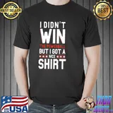 Didnt Win The Powerball Unisex T-Shirt Unisex