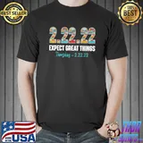 Expect Great Things Twosday Tuesday February 22nd 2022 T-Shirt Unisex