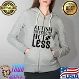 Funny Autism Different Not Less Autism Awerness T- Full Zip Hooded