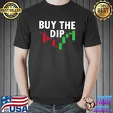 Funny Buy The Dip Day Trader Stock Market Forex Trading T Shirt