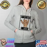 Funny Funny Cat I Do What I Want T- Full Zip Hooded