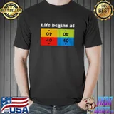 Funny Life begins at 40 Unisex
