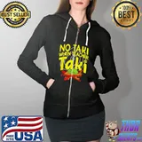 Funny No Taki When Teacher Taki Education Teacher T-Shirt Full Zip Hooded