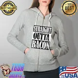 Funny Straight Outta Bacon, Funny Cooking, Homesteading, Breakfast T- Full Zip Hooded