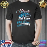 Funny Ultimate Hot Rod Muscle car High speed hotrod T- Unisex