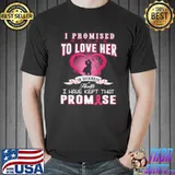 I promise to love her in sickness health I have kept that promise Unisex