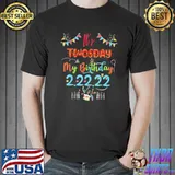 It’s My Birthday Twosday Tuesday 2 22 22 BDay Feb 2nd 2022 T-Shirt Unisex