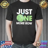 Just one more row Unisex