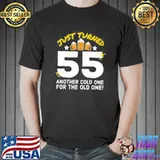 Just Turned 55 Cold One For The Old One 55th Birthday Beer T-Shirt