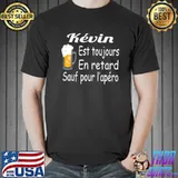 Kevin est toujours en retard sauf pour l’apero Unisex