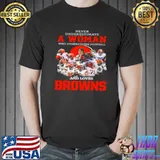 Never underestimate a woman who understands football and love Cleveland Browns 2022 Unisex