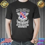 Nice 327th Infantry Regiment Man Only The Finest Served In T-shirt