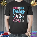 Nice Gender Reveal Party Daddy Dad Pink or Blue T-Shirt