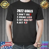 Nice Goals-2022-New-Years-Resolution-Joke-Bucket-List-Eve-Party-Shirt Unisex
