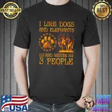 Nice I like dogs and elephants and maybe 3 people T Unisex