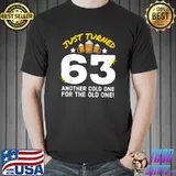 Nice Just Turned 63 Cold One For The Old One 63rd Birthday Beer T-Shirt Unisex