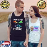 Nice Life is better when fishing Tank Top