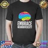 Nice Pretty Embrace Neurodiversity Brain Adhd Autism Asd Awareness Shirt