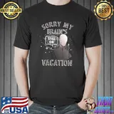 Nice Sorry Brain Thinking Vacation Mod Holiday Mode Relaxing T-Shirt Unisex
