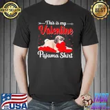 Nice This Is My Valentine Pajama Valentine’s Day Dog Lovers T-Shirt