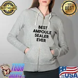 Official Ampoule Sealer Funny - Best Ampoule Sealer Ever Premium T-Shirt Full Zip Hooded