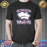 Official Famous Chef Lines Go Cry In The Walk In Professional Chef T- Unisex