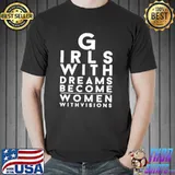 Official Girls with Dreams Girl Power Women Empowerment Equality Shirt Unisex