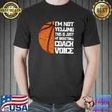 Official I'm Not Yelling Basketball Coach Voice Coaching Basketball T-Shirt Unisex