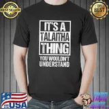 Official It's A Talaitha Thing You Wouldn't Understand First Name T-Shirt Unisex