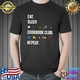 Original Eat Sleep Cookbook Club Repeat Gift for Home Chef and Baker T- Unisex
