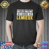 Original Gretzky Was Not As Good As Lemieux Unisex