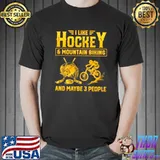 Original I like hockey and mountain biking and maybe 3 people Unisex