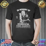 Original In memory of December 28 2021 John Madden thank you for the memories signature Unisex