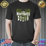 Original It Was WarrantED T-Shirt