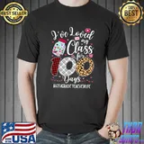 Original I've Loved My Class 100 Days 6th Grade Teacher Valentines T-Shirt