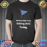 Original Marked Safe from Dating AOC Today T-Shirt