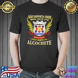 Original Nao importa onde minhas asas me levem minhas raizes estao sempre em alcochete Unisex