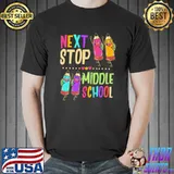 Original Next Stop Middle School Graduation graduates T- Unisex