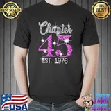Premium Chapter 45 EST 1976 45Th - Women's Birthday T- Unisex
