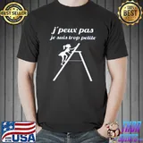 Premium J’peux Pas Je Suis Trop Petite Shirt Unisex