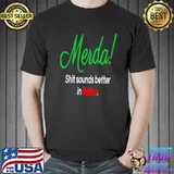 Premium Merda Shit sounds Better in Italian Unisex