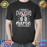 Premium Proud Dialysis Nurse Nephrology Hemodialysis Nurse T-Shirt