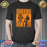 Premium Queens Are Born on May 11th Bday Print Queen May 11 Birthday T- Unisex