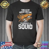 Premium This is my human costume I'm really a Squid Halloween Outfit T- Unisex
